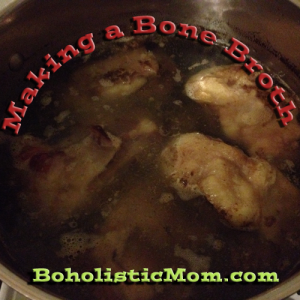 Making a Bone Broth | Boholistic Mom