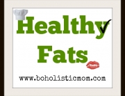 Healthy Fats | Boholistic Moms