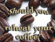 Should You Reheat Your Coffee | Boholistic Mom