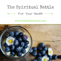 The Spiritual Battle for Your Health